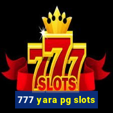 777 yara pg slots